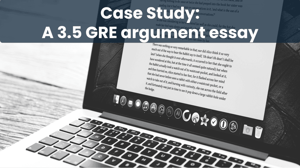 GRE Essay 3.5 case study